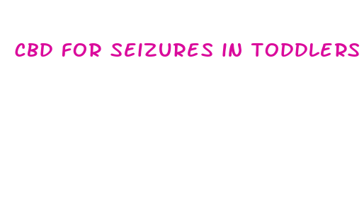 cbd for seizures in toddlers