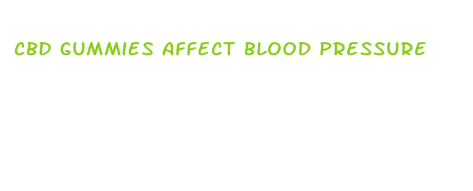 cbd gummies affect blood pressure