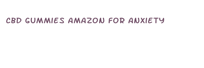 cbd gummies amazon for anxiety