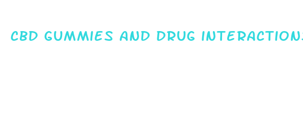 cbd gummies and drug interactions