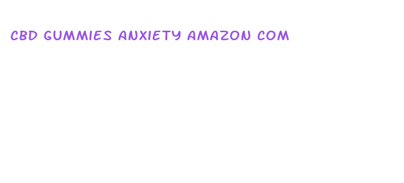 cbd gummies anxiety amazon com