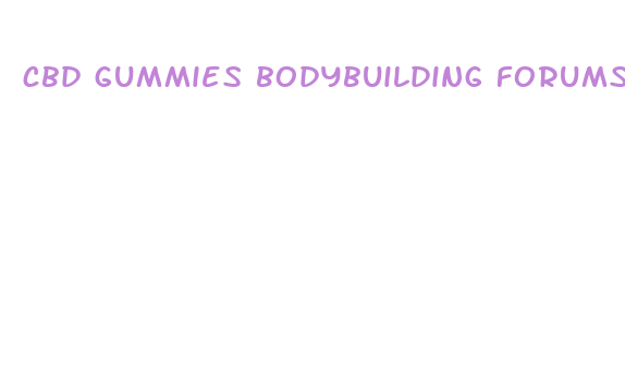 cbd gummies bodybuilding forums