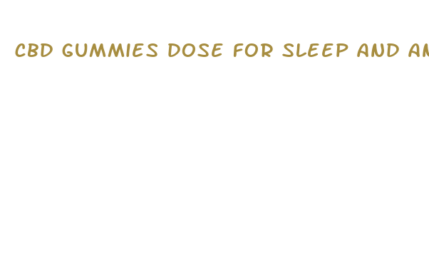 cbd gummies dose for sleep and anxiety