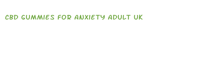 cbd gummies for anxiety adult uk