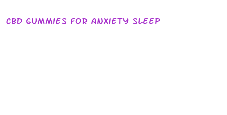 cbd gummies for anxiety sleep