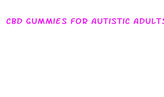 cbd gummies for autistic adults