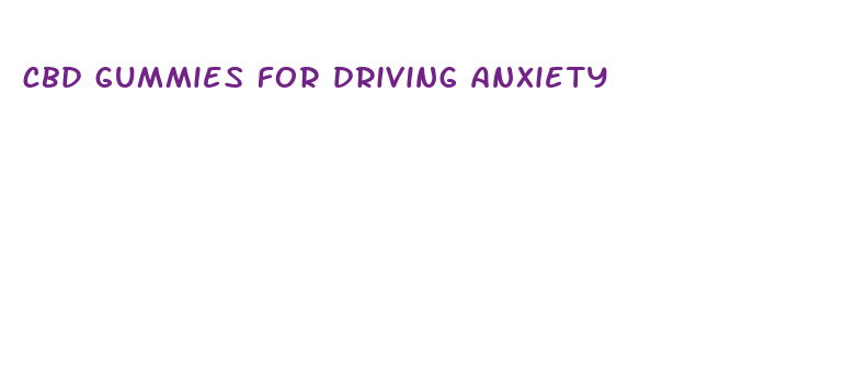 cbd gummies for driving anxiety