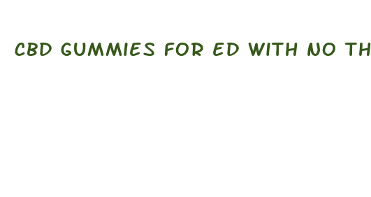 cbd gummies for ed with no thc