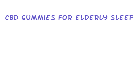 cbd gummies for elderly sleep