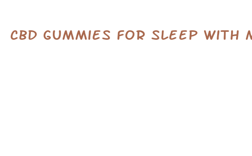 cbd gummies for sleep with melatonin