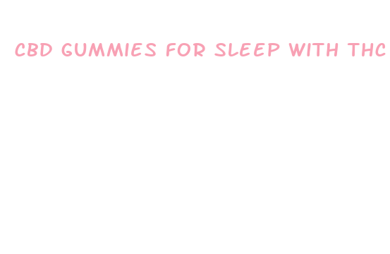 cbd gummies for sleep with thc