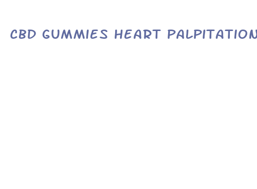 cbd gummies heart palpitations