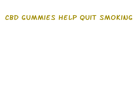 cbd gummies help quit smoking