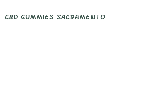 cbd gummies sacramento