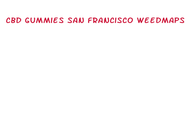 cbd gummies san francisco weedmaps