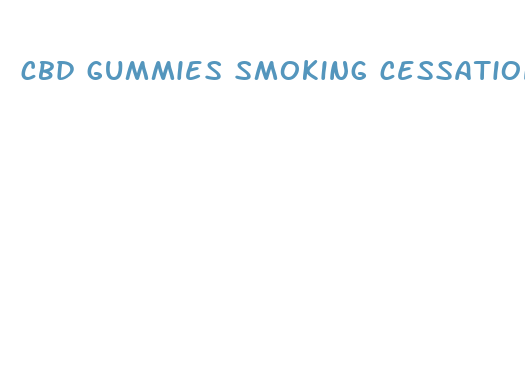 cbd gummies smoking cessation