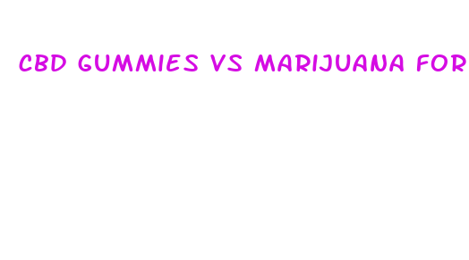 cbd gummies vs marijuana for anxiety