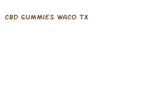 cbd gummies waco tx