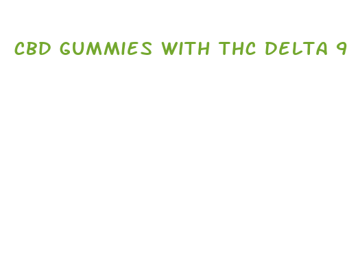 cbd gummies with thc delta 9