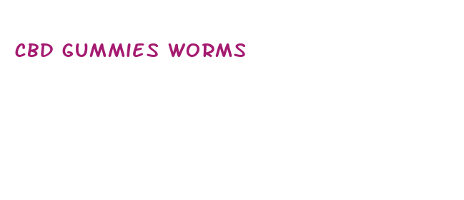 cbd gummies worms