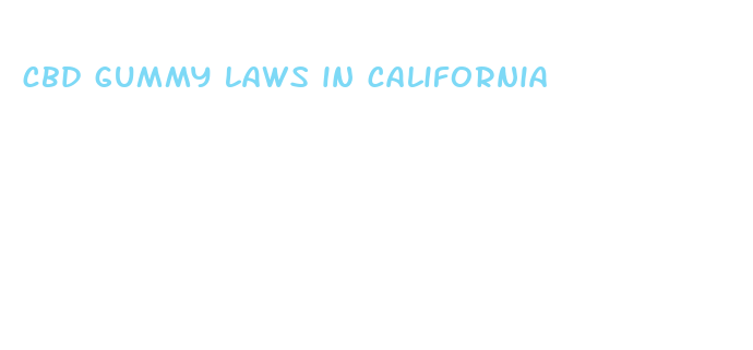 cbd gummy laws in california