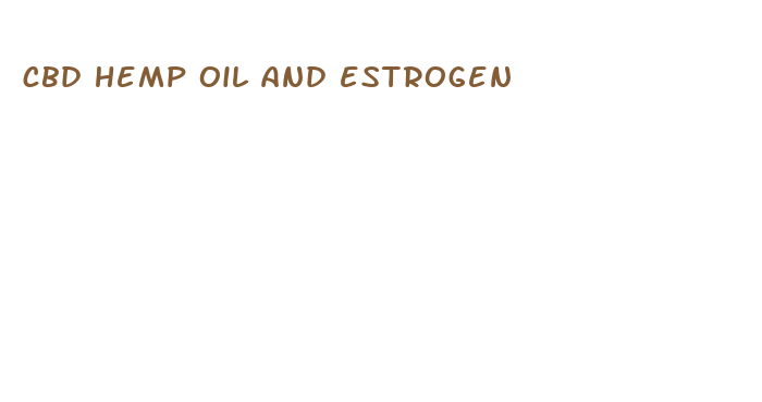 cbd hemp oil and estrogen