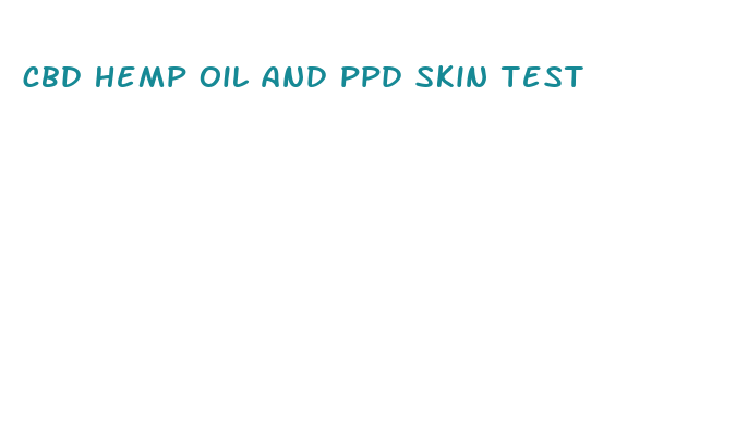 cbd hemp oil and ppd skin test