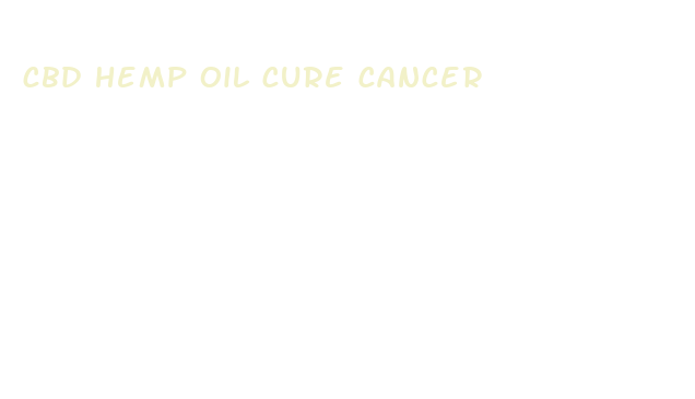 cbd hemp oil cure cancer