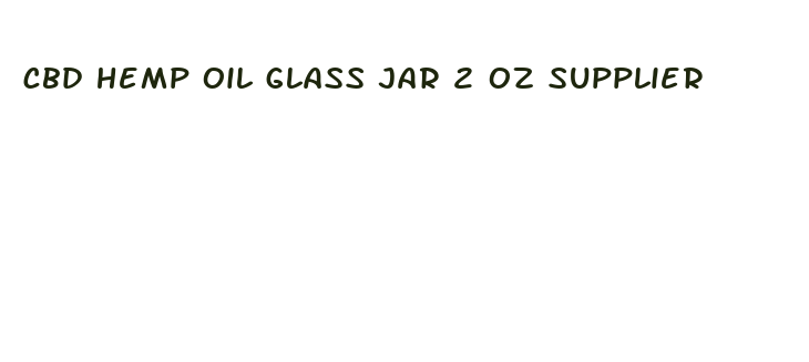 cbd hemp oil glass jar 2 oz supplier