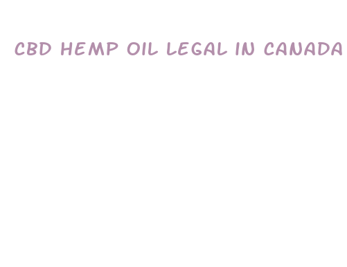 cbd hemp oil legal in canada