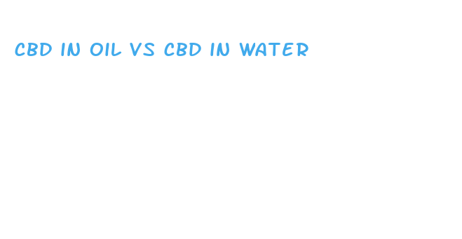 cbd in oil vs cbd in water