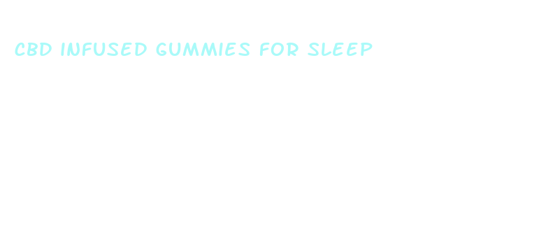 cbd infused gummies for sleep