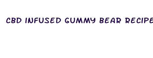 cbd infused gummy bear recipe