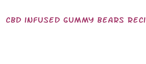 cbd infused gummy bears recipe