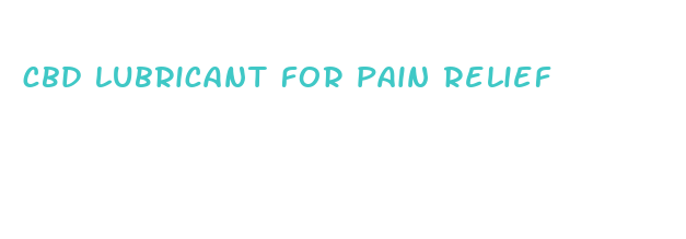 cbd lubricant for pain relief