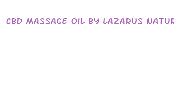 cbd massage oil by lazarus naturals