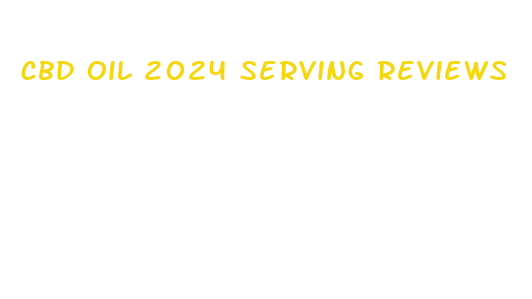 cbd oil 2024 serving reviews