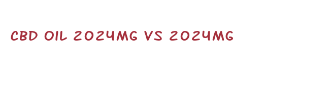 cbd oil 2024mg vs 2024mg