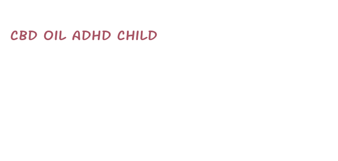 cbd oil adhd child