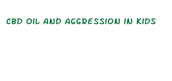 cbd oil and aggression in kids