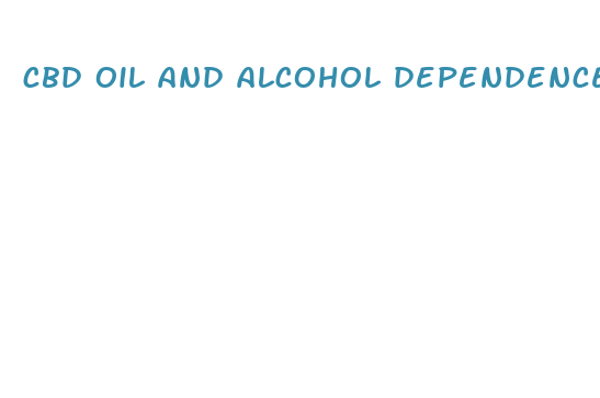 cbd oil and alcohol dependence