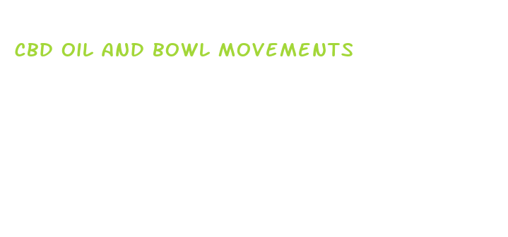 cbd oil and bowl movements