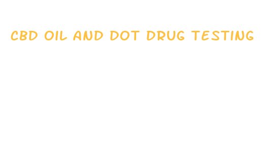 cbd oil and dot drug testing