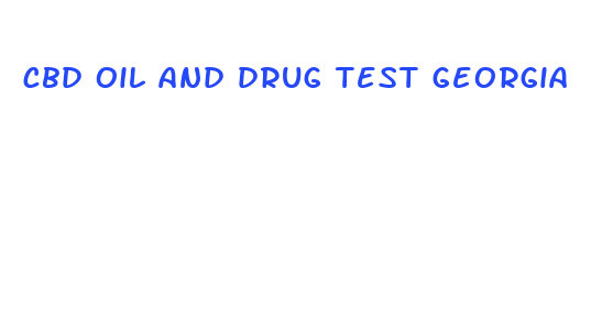 cbd oil and drug test georgia