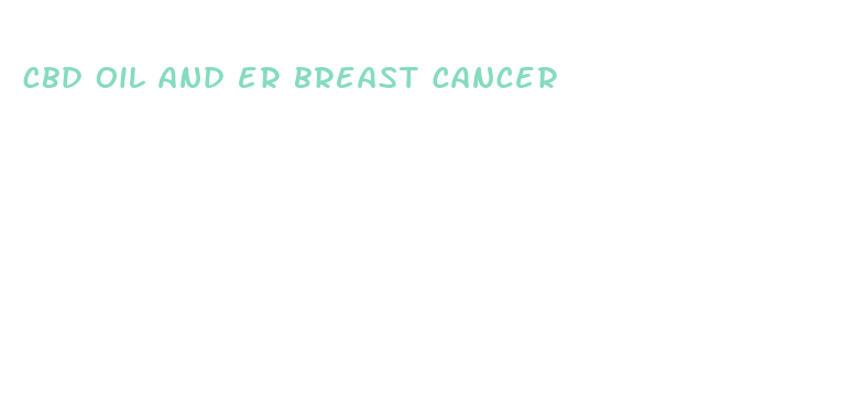 cbd oil and er breast cancer