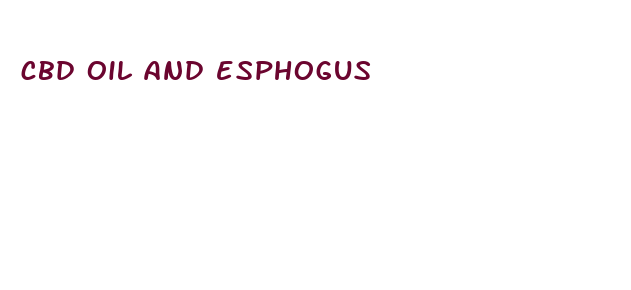 cbd oil and esphogus