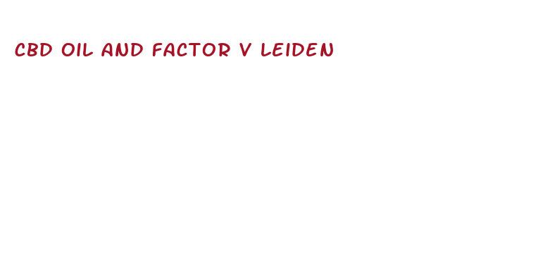 cbd oil and factor v leiden