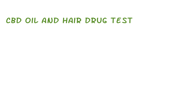 cbd oil and hair drug test