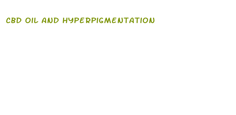 cbd oil and hyperpigmentation