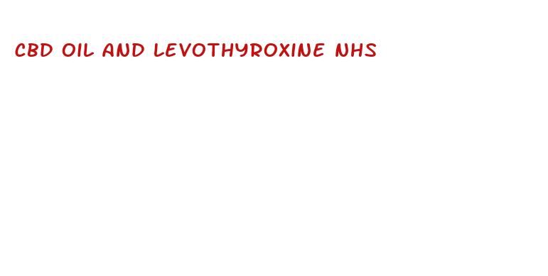 cbd oil and levothyroxine nhs